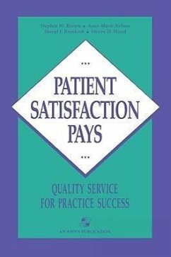 Patient Satisfaction Pays - Nelson, Anne-Marie; Brown, Stephen W; Wood, Stephen D; Brown; Brown, Stephen W; Wood, Steven D; Bronkesh, Sheryl J