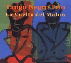 La Vuelta Del Malon - Tango Negro Trio (Caceres,J.C)