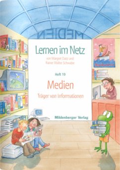 Medien - Träger von Informationen / Lernen im Netz 19 - Datz, Margret;Schwabe, Rainer W.