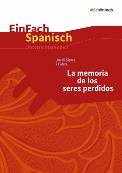 Jordi Sierra i Fabra: La memoria de los seres perdidos - Sierra i Fabra, Jordi