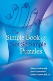 The Simple Book of Not-So-Simple Puzzles