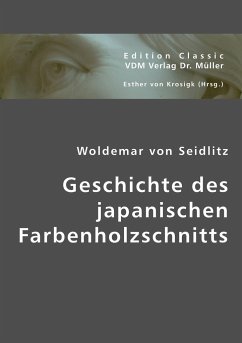 Geschichte des japanischen Farbenholzschnitts - Seidlitz, Woldemar von