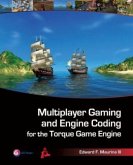 Multiplayer Gaming and Engine Coding for the Torque Game Engine Multiplayer Gaming and Engine Coding for the Torque Game Engine