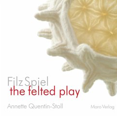 FilzSpiel - a play of felt - Quentin-Stoll, Annette