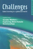 Challenges. Gender Matters - Exploring Male-Female Relationships