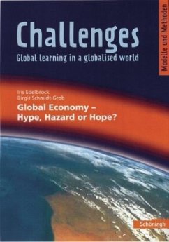 Global Economy - Hype, Hazard or Hope? / Challenges - Global learning in a globalised world - Edelbrock, Iris;Schmidt-Grob, Birgit