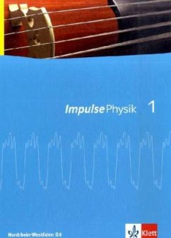Impulse Physik 1. Ausgabe Nordrhein-Westfalen / Impulse Physik, Gymnasien (G8) Nordrhein-Westfalen