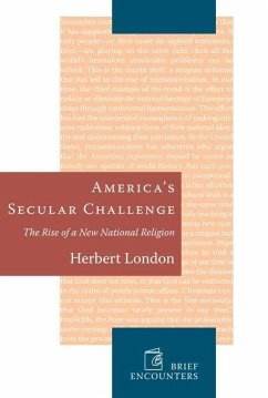 Americas Secular Challenge: The Rise of a New National Religion - London, Herbert