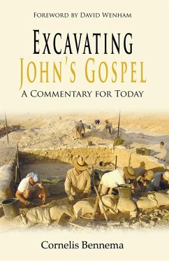 Excavating John's Gospel - Bennema, Cornelis