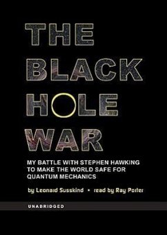 The Black Hole War: My Battle with Stephen Hawking to Make the World Safe for Quantum Mechanics - Susskind, Leonard