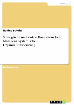 Strategische und soziale Kompetenz bei Managern. Systemische Organisationsberatung - Schulte, Nadine