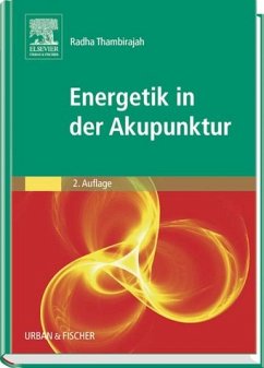 Energetik in der Akupunktur - Thambirajah, Radha