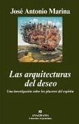 Arquitecturas del Deseo, Las - Marina, Jose Antonio