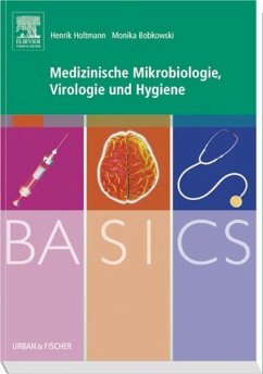 Basics medizinische Mikrobiologie, Virologie und Hygiene. - Holtmann, Henrik und Monika Bobkowski