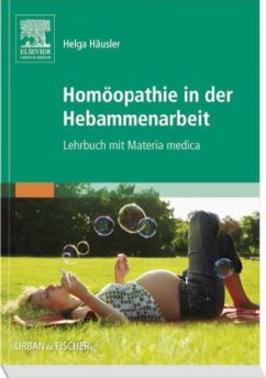 Homöopathie in der Hebammenarbeit - Häusler, Helga