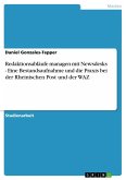 Redaktionsabläufe managen mit Newsdesks - Eine Bestandsaufnahme und die Praxis bei der Rheinischen Post und der WAZ