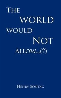 The World Would Not Allow...(?)