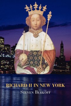 Richard II in New York - Berkoff, Steven