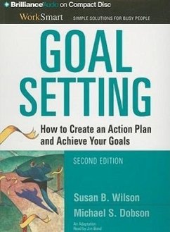 Goal Setting: How to Create an Action Plan and Achieve Your Goals - Wilson, Susan B.; Dobson, Michael S.