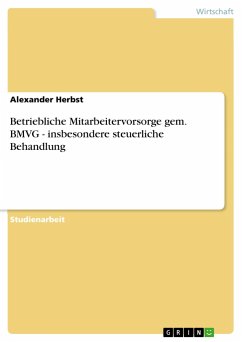 Betriebliche Mitarbeitervorsorge gem. BMVG - insbesondere steuerliche Behandlung - Herbst, Alexander