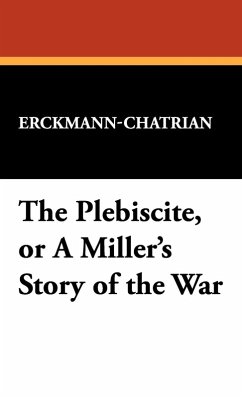 Cover The Plebiscite, or a Miller's Story of the War