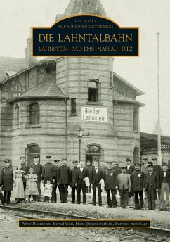 Die Lahntalbahn - Arno Baumann;Schröder, Barbara;Sarholz, Hans J.