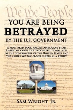 You Are Being Betrayed by the U.S. Government - Wright, Sam Jr.