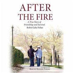 After the Fire: A True Story of Friendship and Survival - Fisher, Robin Gaby