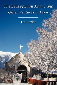 The Bells of Saint Mary's and Other Ventures in Verse - Carlos, Tio