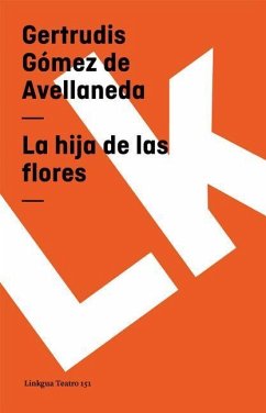 La Hija de Las Flores - Gómez de Avellaneda, Gertrudis