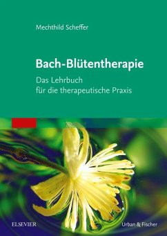 Bach-Blütentherapie - Scheffer, Mechthild