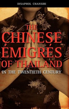 The Chinese Migrs of Thailand in the Twentieth Century - Chansiri, Disaphol