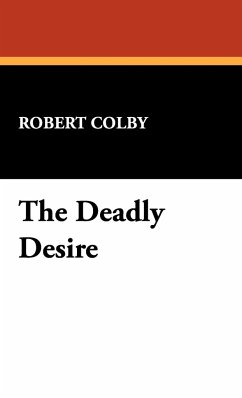 The Deadly Desire - Colby, Robert