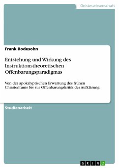 Entstehung und Wirkung des Instruktionstheoretischen Offenbarungsparadigmas - Bodesohn, Frank