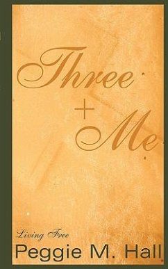 Three + Me - Hall, Peggie M.