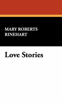 Love Stories - Rinehart, Mary Roberts