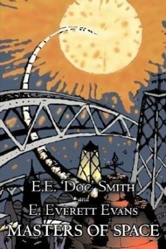 Masters of Space by E. E. ' Doc' Smith, Science Fiction, Adventure, Space Opera - Smith, E E 'Doc'; Evans, E Everett