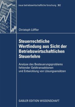 Steuerrechtliche Wertfindung aus Sicht der Betriebswirtschaftlichen Steuerlehre - Löffler, Christoph