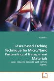 Laser-based Etching Technique for Micro/Nano Patterning of Transparent Materials