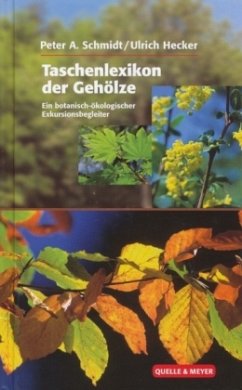 Taschenlexikon der Gehölze - Schmidt, Peter A.;Hecker, Ulrich