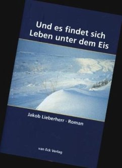 Und es findet sich Leben unter dem Eis - Lieberherr, Jakob