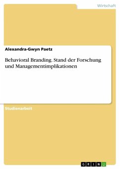 Behavioral Branding. Stand der Forschung und Managementimplikationen - Paetz, Alexandra-Gwyn
