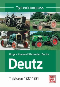Deutz Traktoren 1927 - 1981 - Hummel, Jürgen;Oertle, Alexander