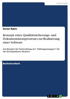 Konzept eines Qualitätssicherungs- und Dokumentationsprozesses zur Realisierung einer Software - Rakic, Zoran