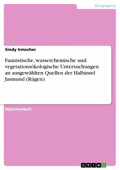 Faunistische, wasserchemische und vegetationsökologische Untersuchungen an ausgewählten Quellen der Halbinsel Jasmund (Rügen)