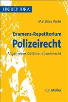 Examens-Repetitorium Polizeirecht - Wehr, Matthias