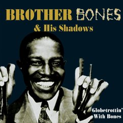 Globetrottin' With Bones - Brother Bones And His Shadows