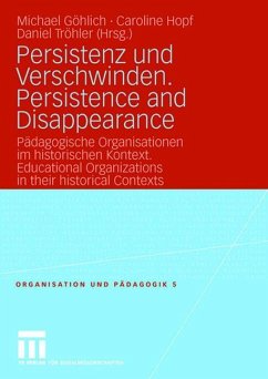 Persistenz und Verschwinden. Persistence and Disappearance - Göhlich, Michael / Hopf, Caroline / Tröhler, Daniel (Hrsg.)