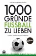 1000 Gründe Fußball zu lieben - Bild 1