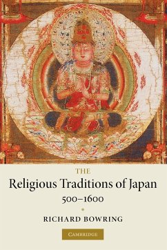 The Religious Traditions of Japan 500 1600 - Bowring, Richard